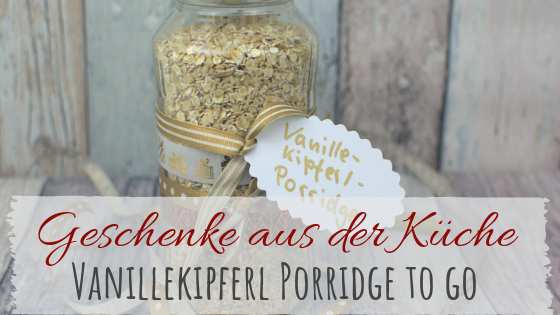 Vanille Kipferl Porridge to go - Geschenk aus der Küche