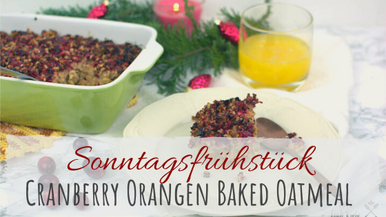 Frühstück zu Weihnachten Cranberry Orangen Baked Oatmeal