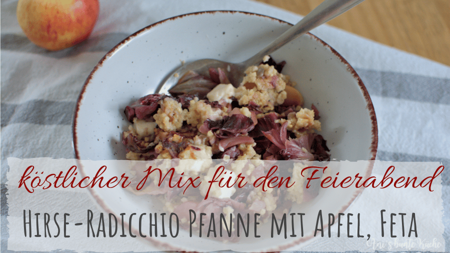 Rezept Hirse-Radicchio Pfanne mit Apfel und Rosinen.