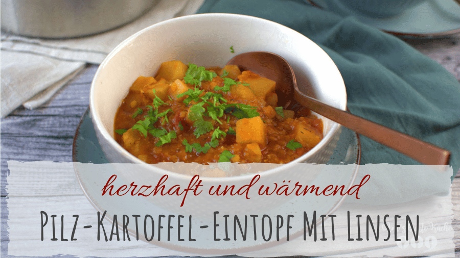 Rezept für Pilz-Kartoffel-Eintopf mit Linsen